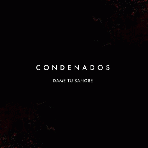 Condenados (CHL) : Dame tu Sangre